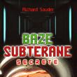 Richard Sauder: „Baze subterane secrete”
