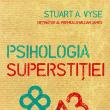 Stuart A. Vyse: „Psihologia superstiţiei”