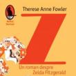 Therese Anne Fowler: „Z - Un roman despre Zelda Fitzgerald”