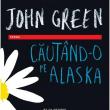 John Green: „Căutând-o pe Alaska”