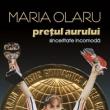 Maria Olaru: „Preţul aurului”