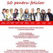 Proiectul 10 pentru folclor, ediţia a II-a, debutează la Şcoala Gimnazială ”Ion Creangă” Suceava