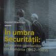 „În umbra Securității: Emigrarea germanilor din România (1962 - 1989)”