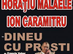 Horaţiu Mălăele şi Ion Caramitru, pe scena suceveană, în „Dineu cu proşti”