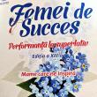 „Femei de succes”, ediția a XIII-a, la TMMVS - „Mame care ne inspiră”