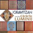 „Cărările Luminii”, expoziție realizată de maestrul Silviu Oravitzan, la Muzeul de Istorie Suceava