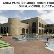 Proiectul de amenajare a Aqua Park Suceava, înlocuit cu reabilitarea Curții Domnești