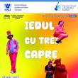 „Iedul cu trei capre”, spectacol pentru copii, miercuri, pe scena Universității