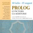 Expoziția de pictură „Prolog – O pictură ca mărturie”